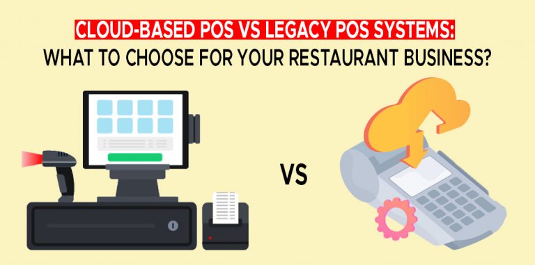 What For Your Restaurant Cloud Based Vs Legacy POS Systems