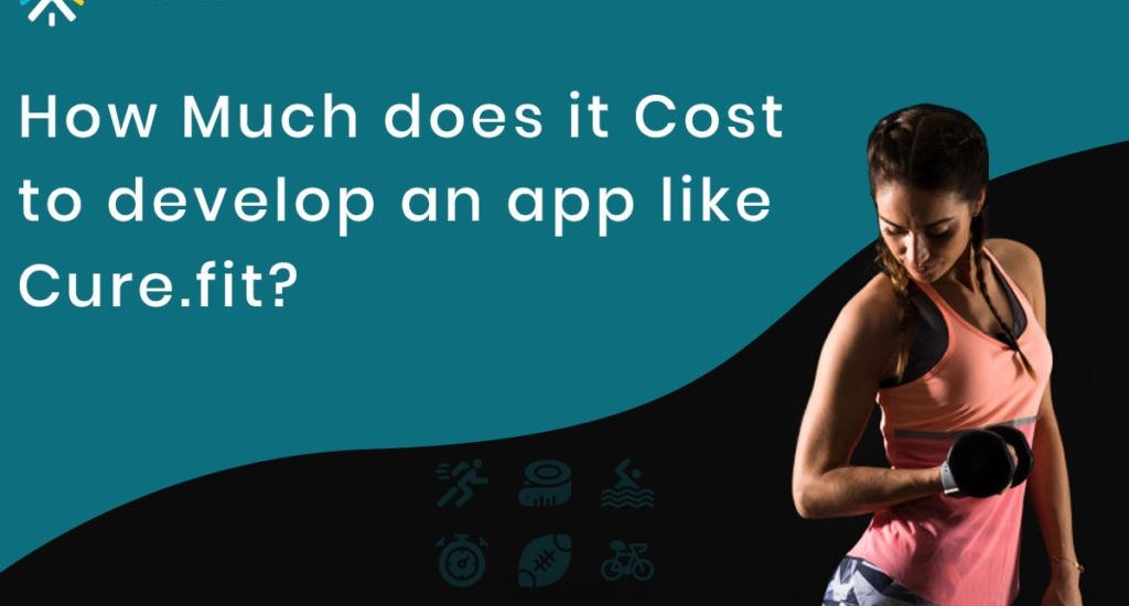 How Much Does it Cost to develop an app like Cure.Fit