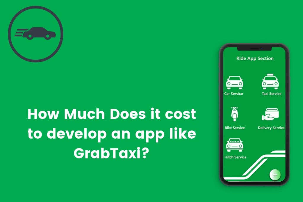 How much does it cost to develop an app like Grab Taxi