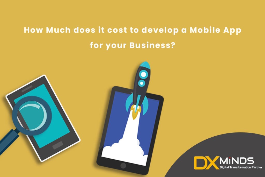 How Much Does it Cost To Develop A Mobile App in Bangalore- DxMinds