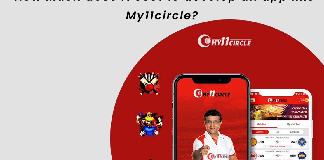 How Much does it cost to develop a Fantasy Sports app like My11Circle?