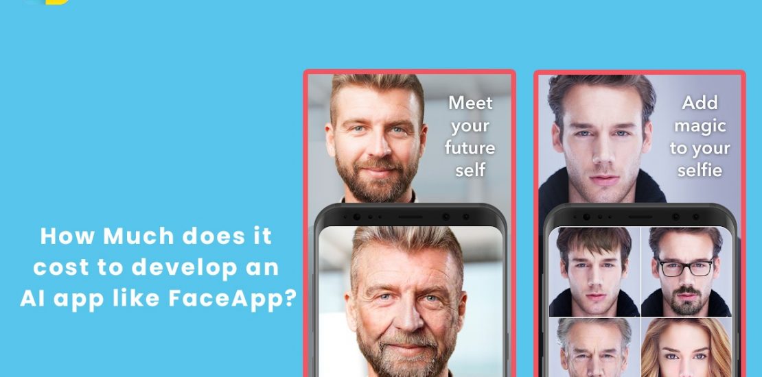 HOW MUCH DOES IT COST TO DEVELOP AN APP LIKE FACE APP?