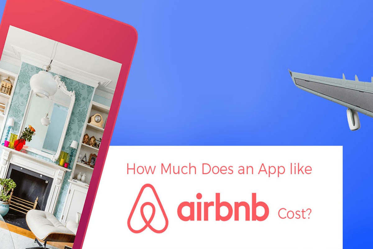 How Much Does it Cost to Develop an app like Airbnb?