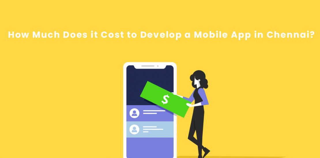 How Much Does Mobile App Development Cost in Chennai?