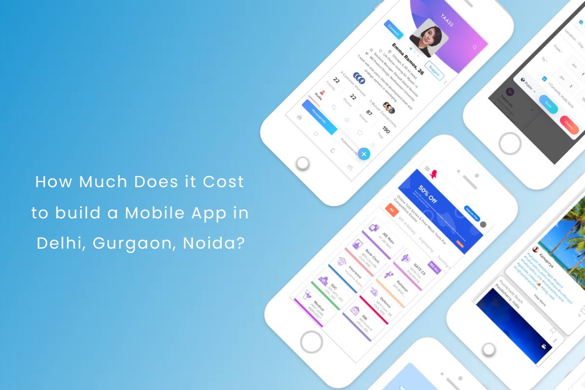 How Much Does it Cost to Develop a Mobile App in Delhi Gurgaon Noida