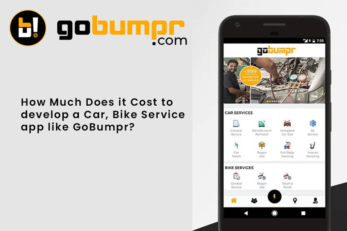 how much does it cost to develop a car and bike service app like gobumpr?