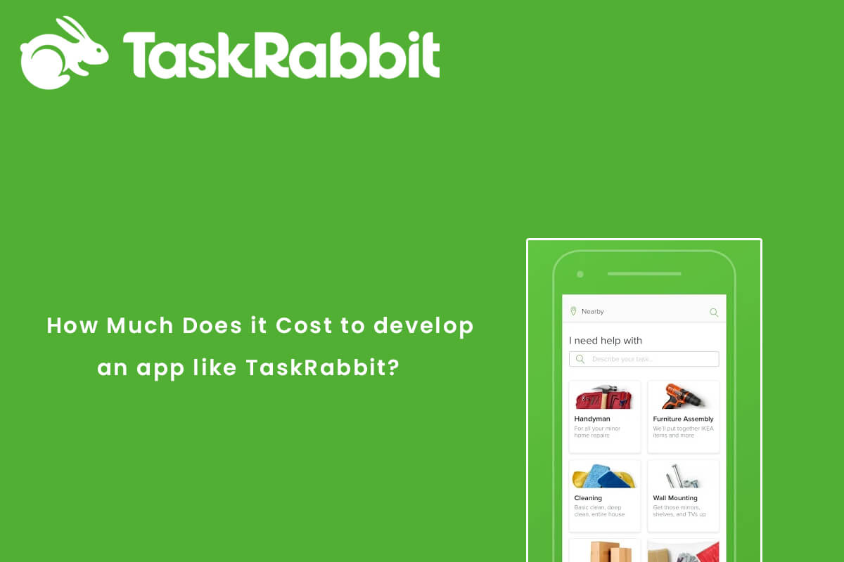 Home - Famous App Analysis - How Much Does It Cost To Develop An App Like TaskRabbit? How Much Does It Cost To Develop An App Like TaskRabbit?
