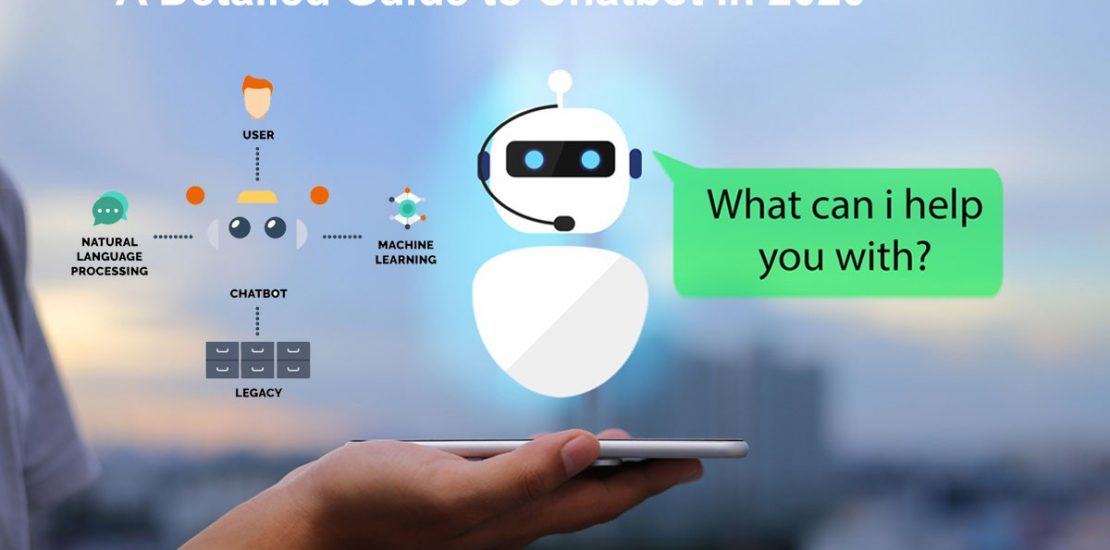 A Detailed Guide to Chatbot In 2020