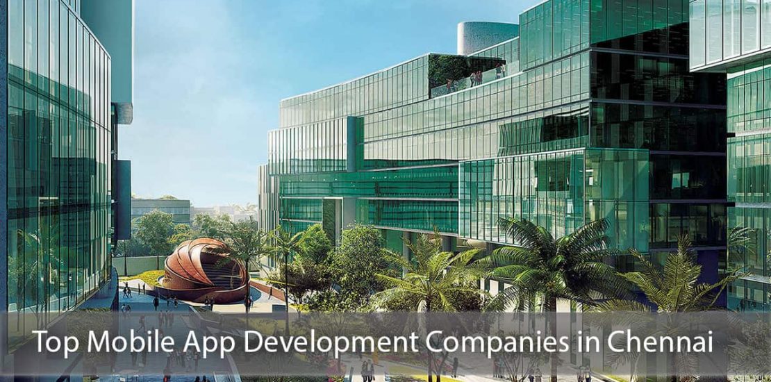 Top 10 Mobile App Development Companies in Chennai, India