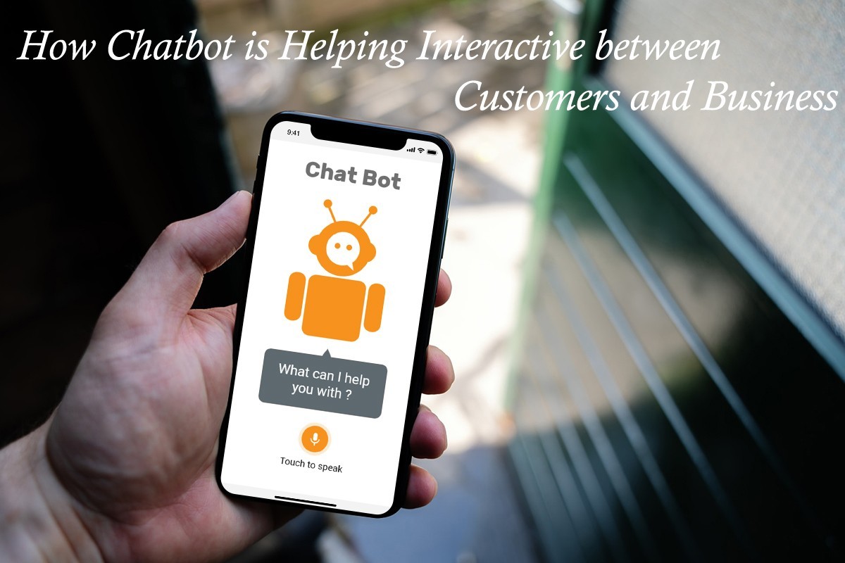what is chatbot? how chatbot will help between customers and the business