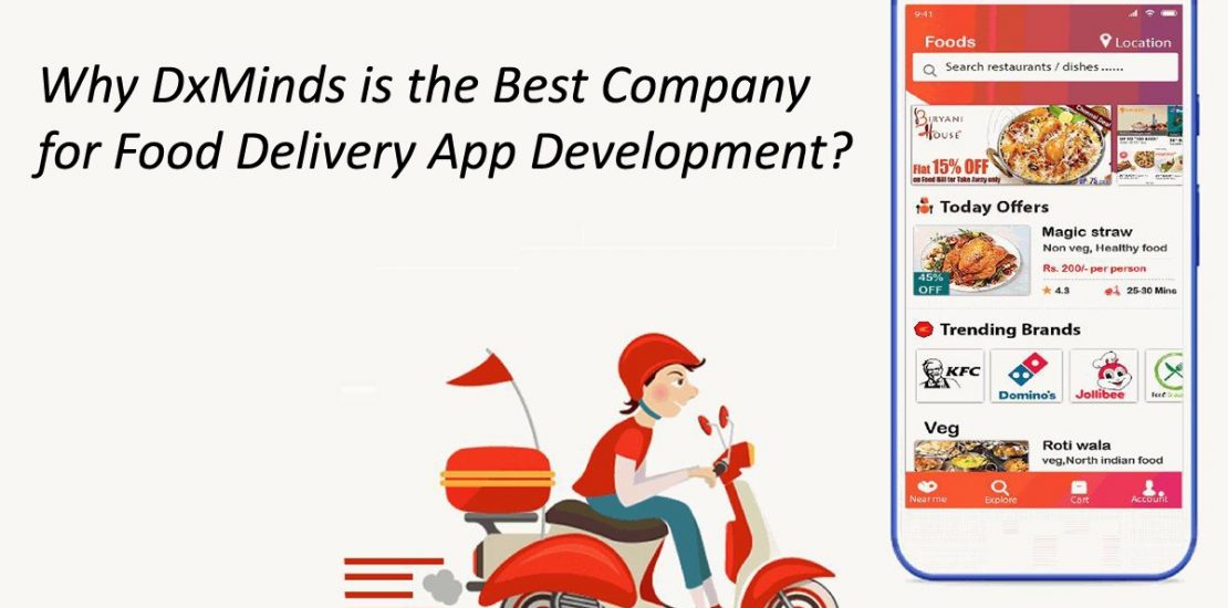 Why DxMinds is the Best Company for Food Delivery App Development?