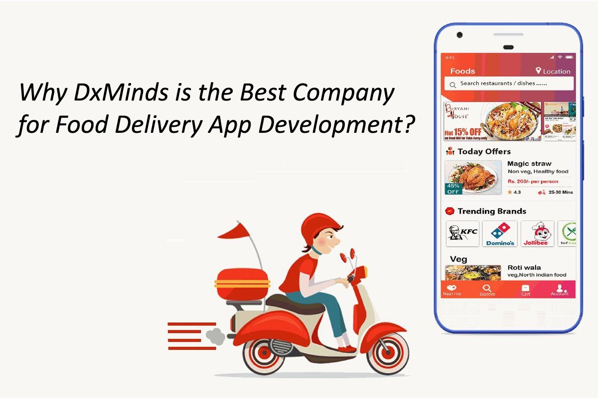 Why DxMinds is the Best Company for Food Delivery App Development?