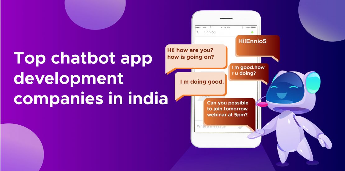 top chatbot app development companies in india