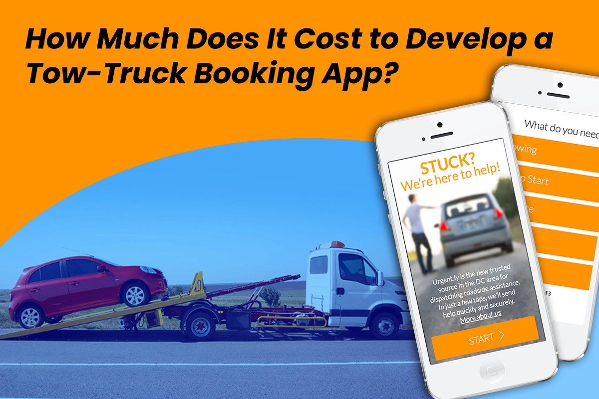 How Much Does it Cost to Develop a Tow-Truck Booking App?