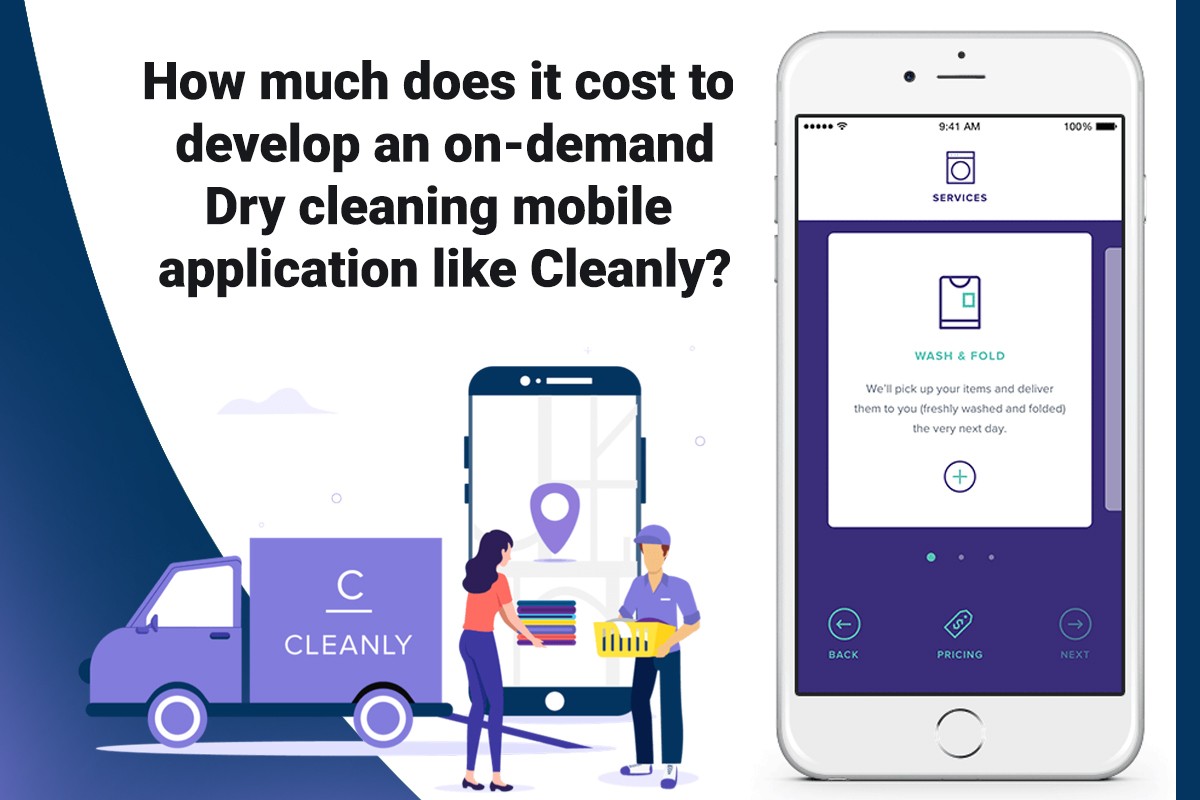 How much does an on-demand Laundry & Dry cleaning mobile App like Cleanly Cost?