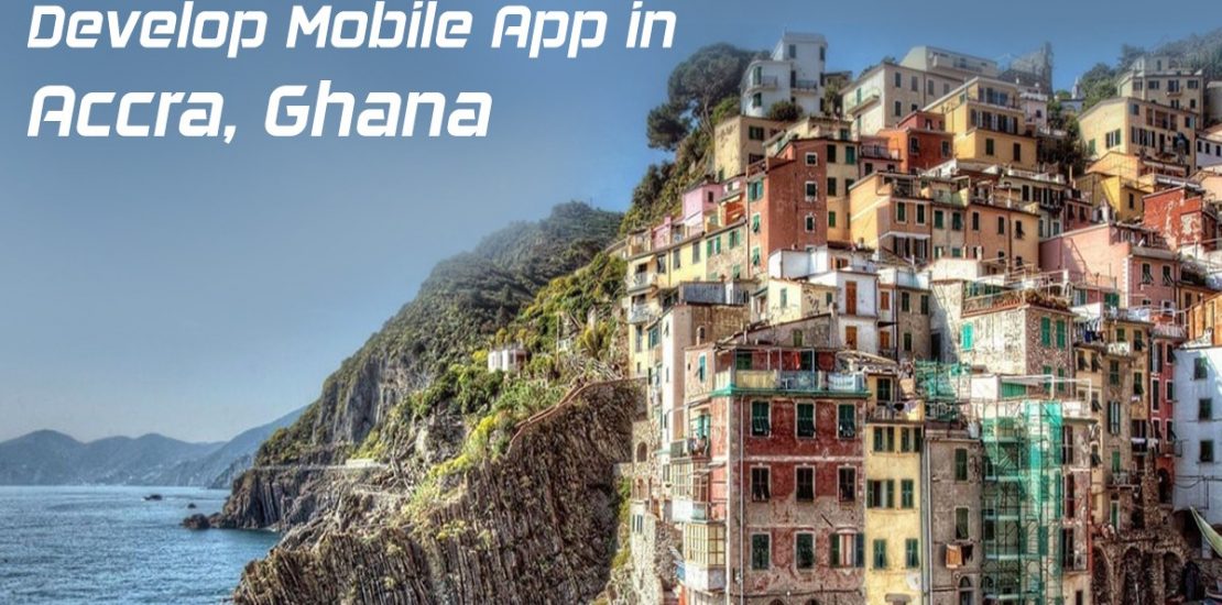 How much does it Cost to Develop Mobile App in Accra, Ghana