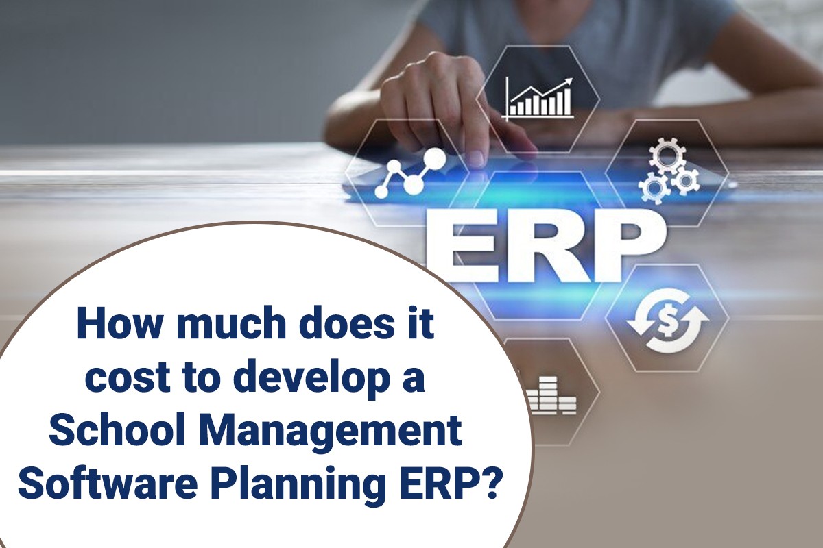 How much does it cost to develop School Management Software ERP?