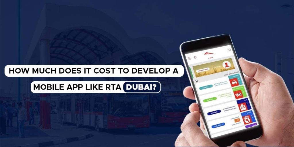 How much does it cost to develop mobile app like RTA Dubai?