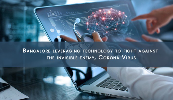 Bangalore leveraging technology to fight against the invisible enemy, Corona Virus