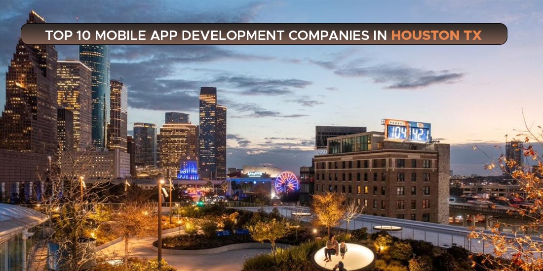 Top 10 Mobile App Development Companies in Houston