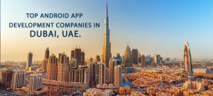 Top 7 Android App Development Companies In Dubai, UAE - DxMinds