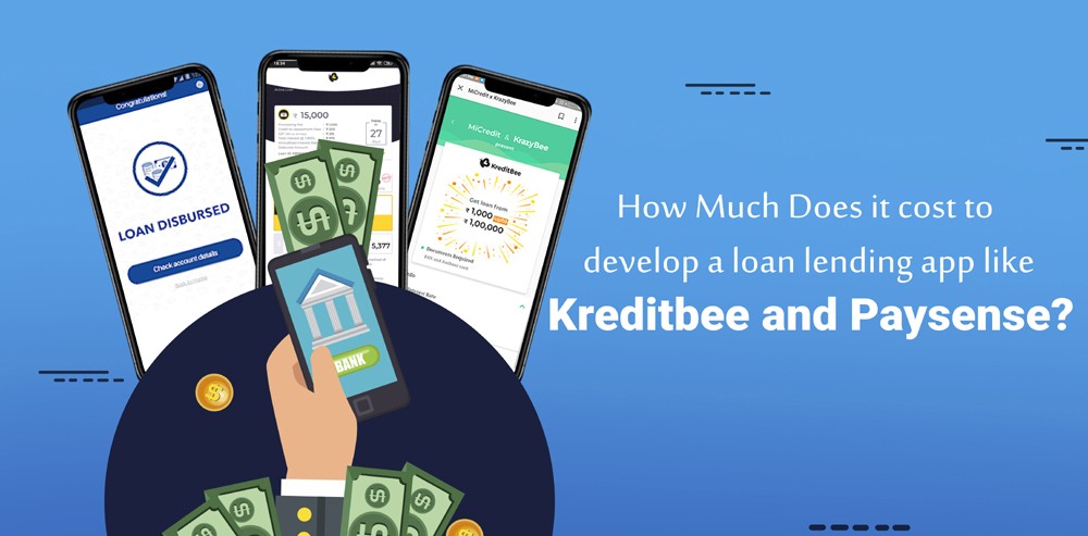 How much does an loan lending app like Kreditbee and Paysense Cost