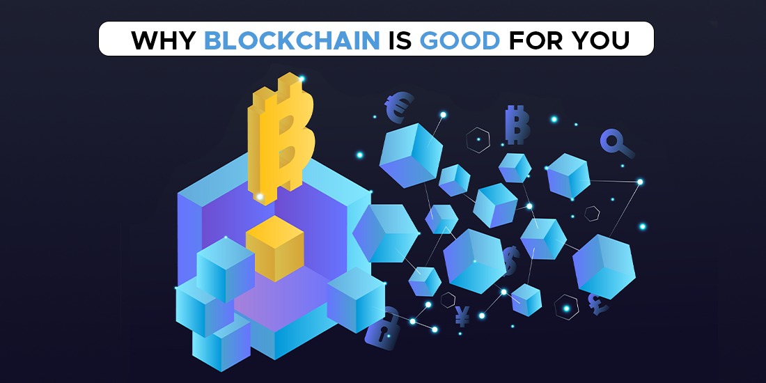 Why is Blockchain Good forYou and What You Need to Know as a Beginner