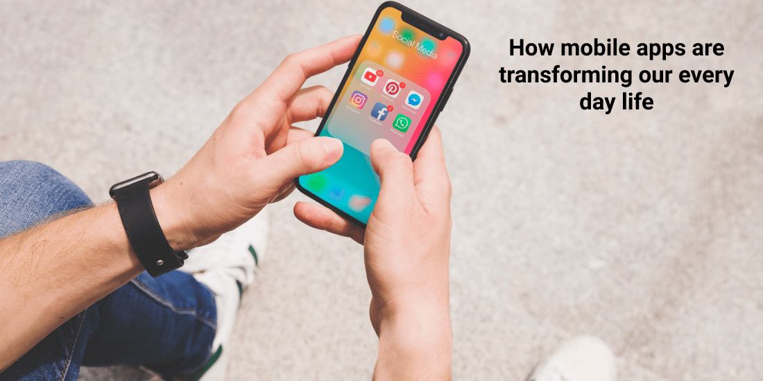 how-mobile-apps-are-transforming-our-everyday-life