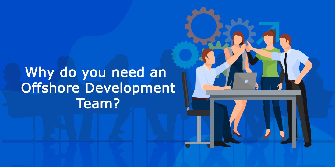 Why do you need an offshore development team?