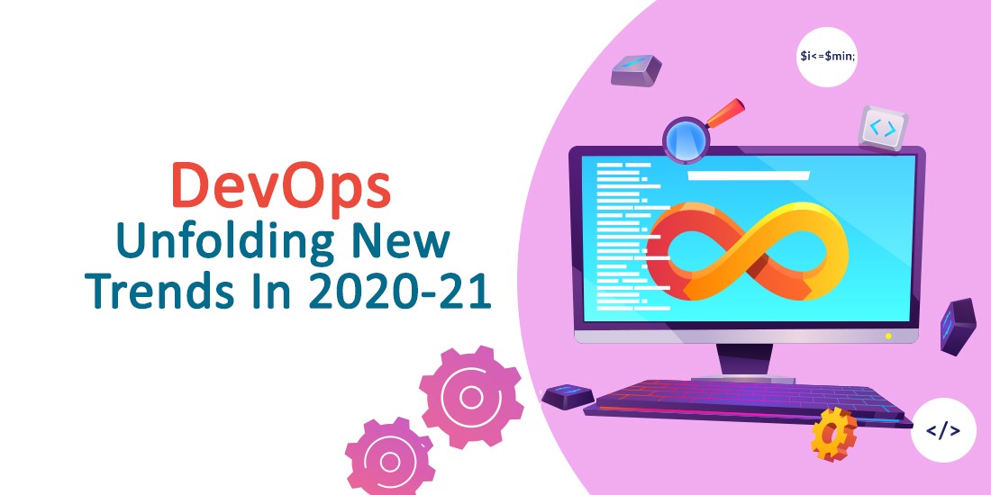 DevOps unfolding new trends in 2020-21