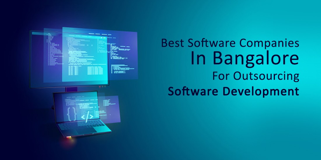 Best Software Companies in Bangalore for Outsourcing Software Development