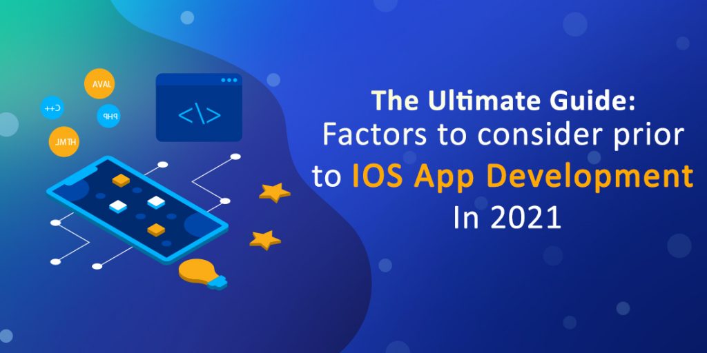 Ultimate Guide: Factors to Consider Prior to iOS App Development