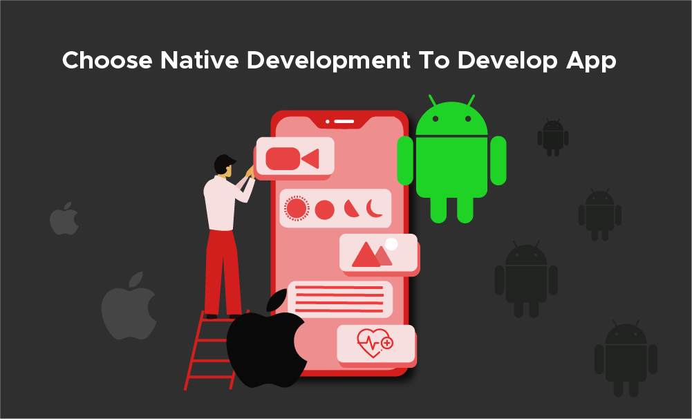 Choose Native development to develop an app