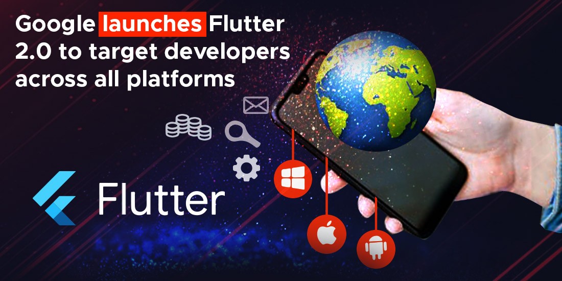 Google launches Flutter 2.0 to target developers across all platforms
