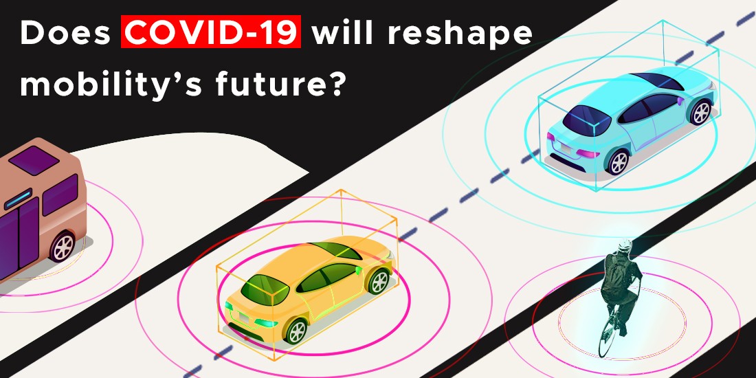 Does COVID-19 will reshape mobility’s future?