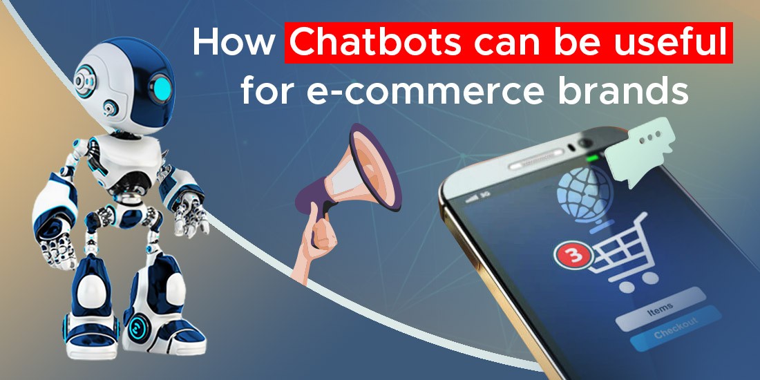 How Chatbots can be useful for e-commerce brands
