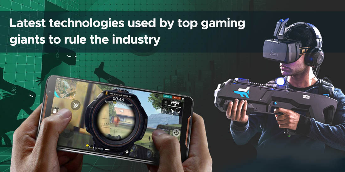 Latest technologies used by top gaming giants to rule the industry