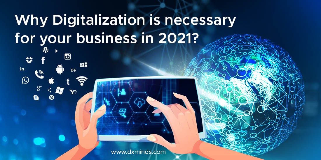 Why Digitalization is necessary for your business in 2021_1