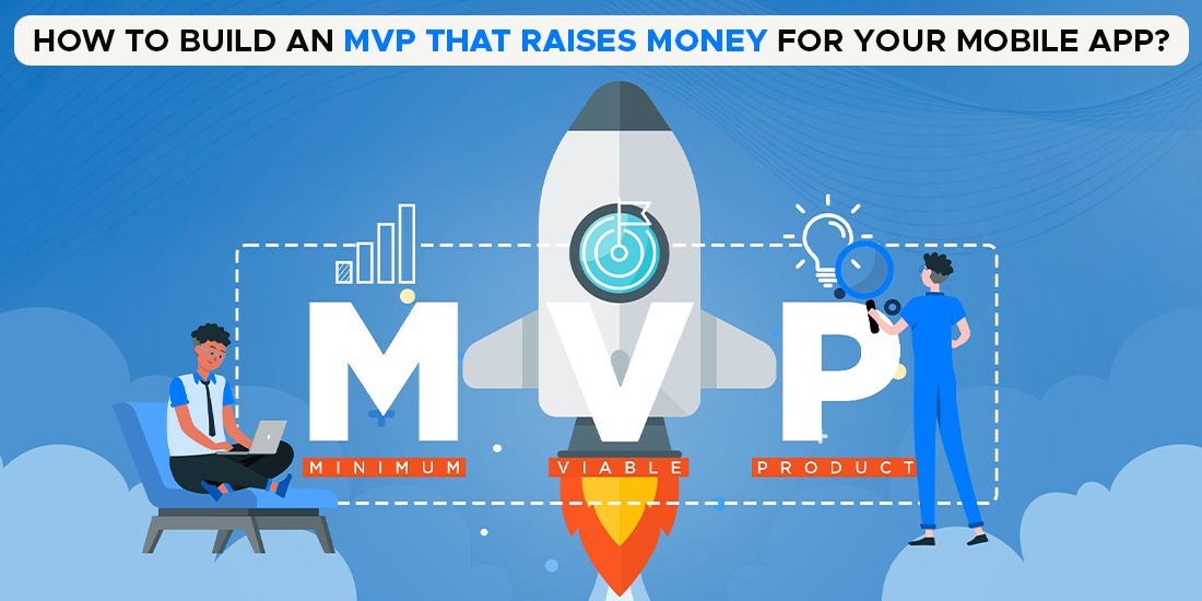 How to build an MVP that raises money for your mobile app