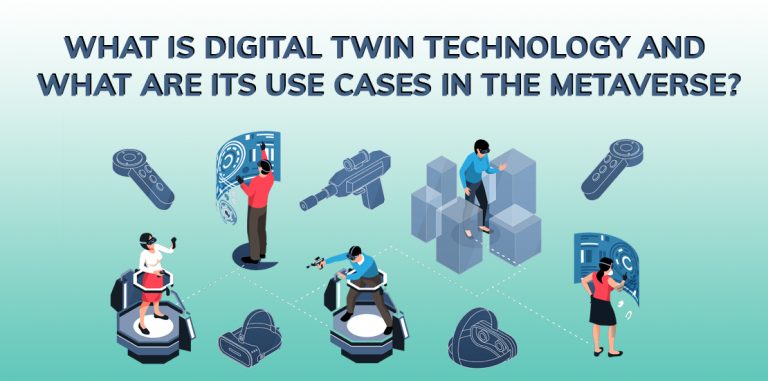 What is Digital Twin Technology and Its Usecases in The Metaverse