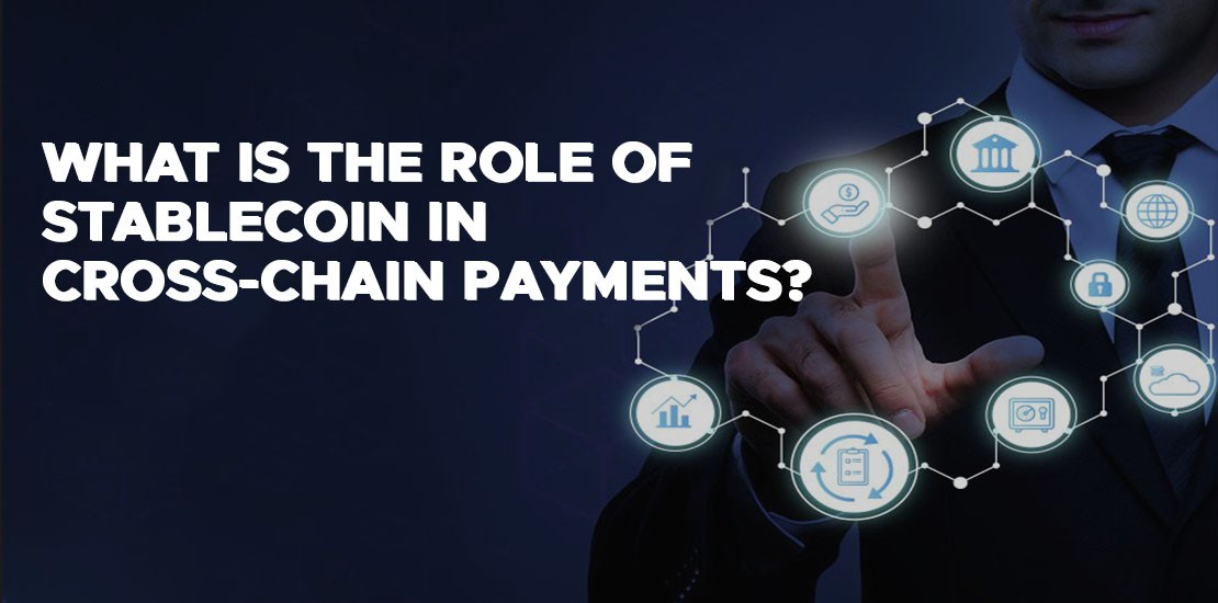 What is the Role of Stablecoin in Cross-chain Payments