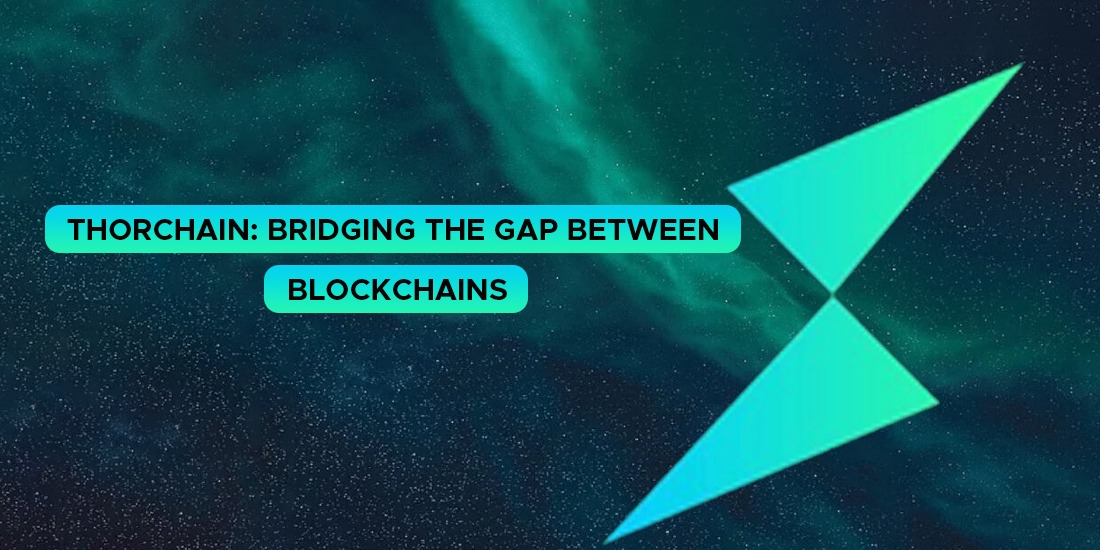 Thorchain Bridging the Gap Between Blockchains