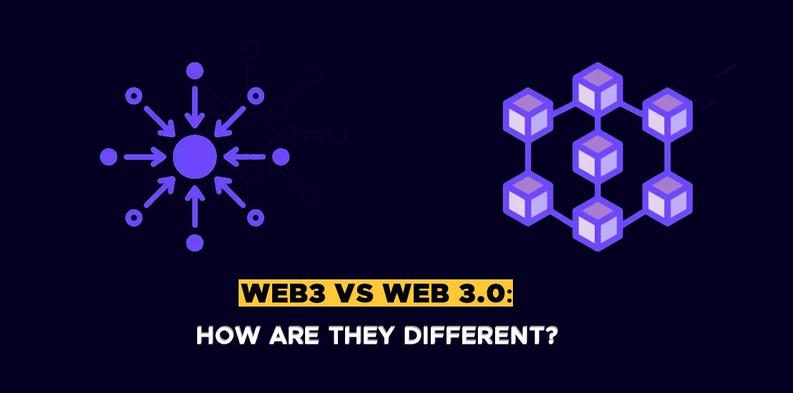 WEB3 VS WEB 3.0 HOW ARE THEY DIFFERENT