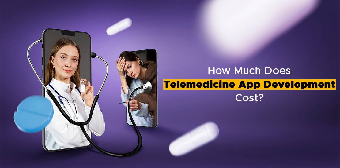 How Much Does Telemedicine App Development Cost
