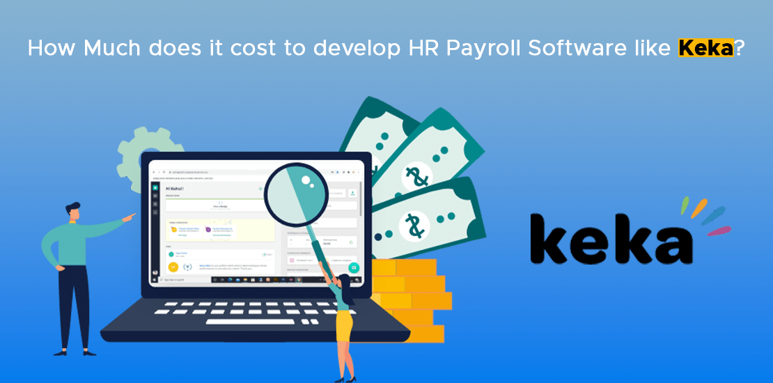 How Much does it cost to develop HR Payroll Software like Keka