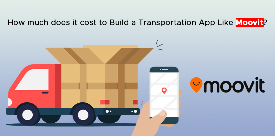How much does it cost to Build a Transportation App Like Moovit