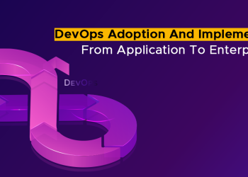 DevOps Adoption And Implementation From Application To Enterprise