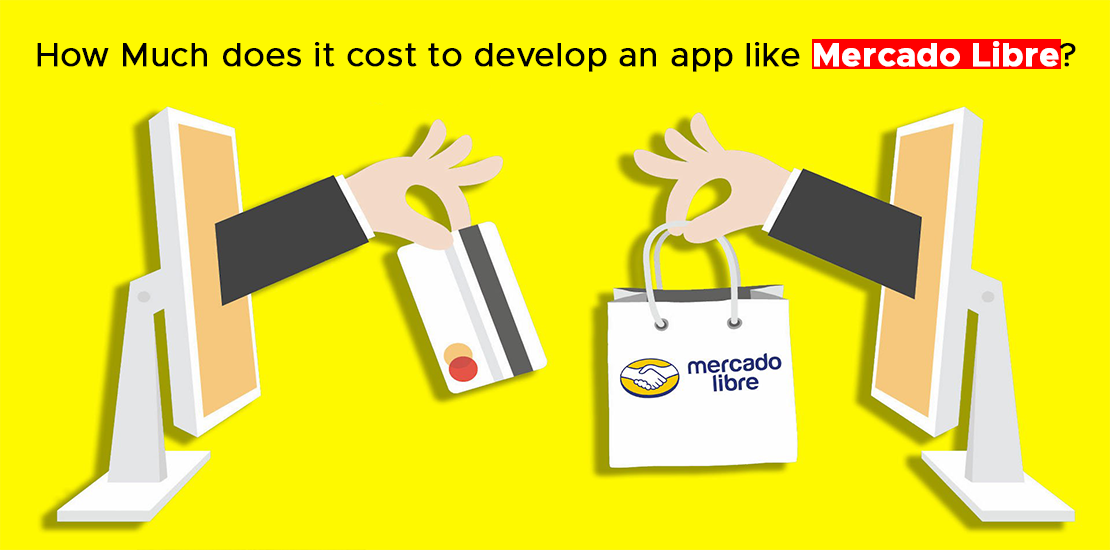 How Much does it cost to develop an app like Mercado Libre