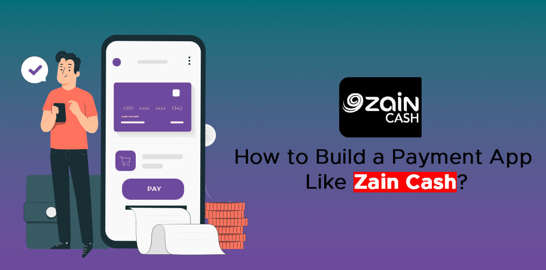 How to Build a Payment App Like Zain Cash