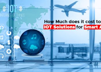 How Much does it cost to develop IOT Solutions for Smart Airports